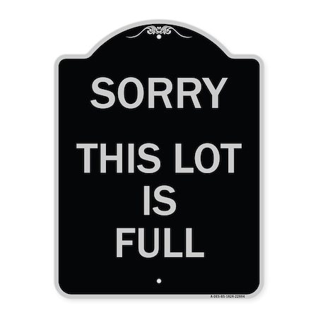 Signmission Sorry This Lot Is Full Heavy-Gauge Aluminum Architectural Sign, 24" x 18", BS-1824-22884 A-DES-BS-1824-22884